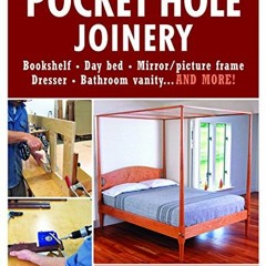 [Access] EPUB KINDLE PDF EBOOK Pocket Hole Joinery by  Mark Edmundson 💚
