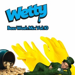 Wetty (UK) - Bass Wash Mix vol.10