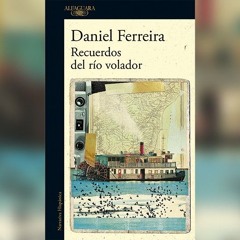 Recuerdos del río volador | Uruguay
