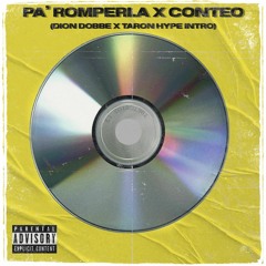 Pa' Romperla X Conteo (Dion Dobbe X Taron ''Hype Intro Mashup) [FILTERED]
