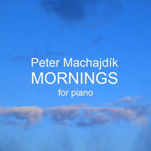 Machajdik MORNINGS for piano (2019)