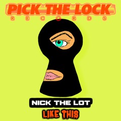 NICK THE LOT - LIKE THIS - FREE DOWNLOAD