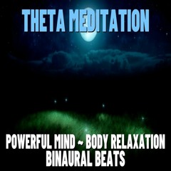Theta Meditation Powerful Mind Body Relaxation Binaural Beats