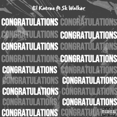Congratulations (ft. Sk Walker)
