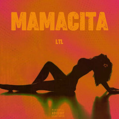 LTL - Mamacita
