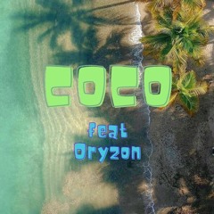 Coco ( ft. Oryzon )
