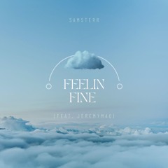 "feeling fine" (ft. JeremyMaq)