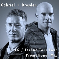 Gabriel + Dresden CQ / Techno Tour Tour Promotional Mix
