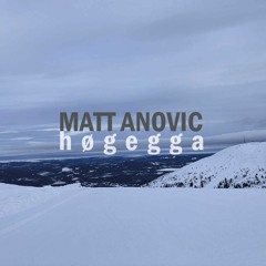 Matt Anovic Høgegga