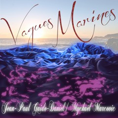 Vagues marines (Jean-Paul Gaido-Daniel / Myckaël Marcovic)