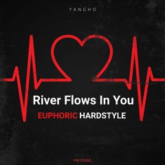 River Flows In You (Euphoric Hardstyle)