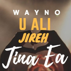 Tina Ea (feat. U Ali & Jireh)