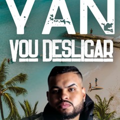 Vou Desligar  - Acústico Love Song ( Remix ) Cantor Yan Prod DJ Ramon Landim
