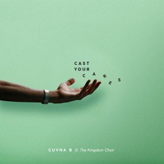 Cast Your Cares (Radio Edit) [feat. The Kingdom Choir]