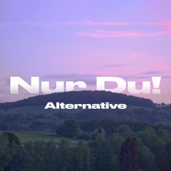 Nur Du! - Alternative Demo