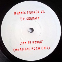 Dennis Ferrer vs. St.Germain - "Son Of Rouge" (youANDme 2020 EDIT) - LIMITED FREE DOWNLOAD