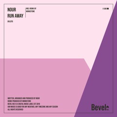 Nour - Run Away (Monostone Remix) [Bevel Rec]