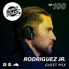 French Toast Radio #100 w/ Rodriguez Jr.