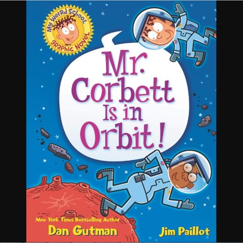 [ebook] read pdf 📖 My Weird School Graphic Novel: Mr. Corbett Is in Orbit! (My Weird School Graphi