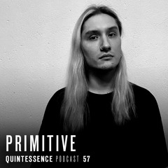 Quintessence Podcast 57 / Primitive