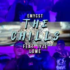 “The Chills”- Emycst x Iyze Lowe