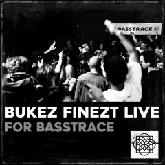 BUKEZ FINEZT LIVE @ BASSTRACE 049