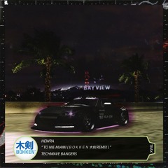 HEWRA - TO NIE MIAMI ( ＢＯＫＫＥＮ 木剣 REMIX ) [ FREE DL ]