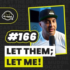 Episode 166 - LET THEM; LET ME!