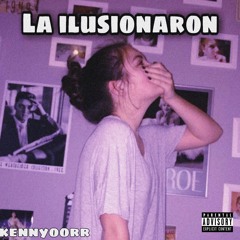 kennyoorr - La Ilusionaron (Prod. by Zane98)
