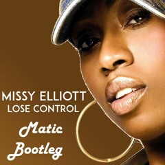 Missy Elliott - Lose Control (Matic Bootleg) FREE DL