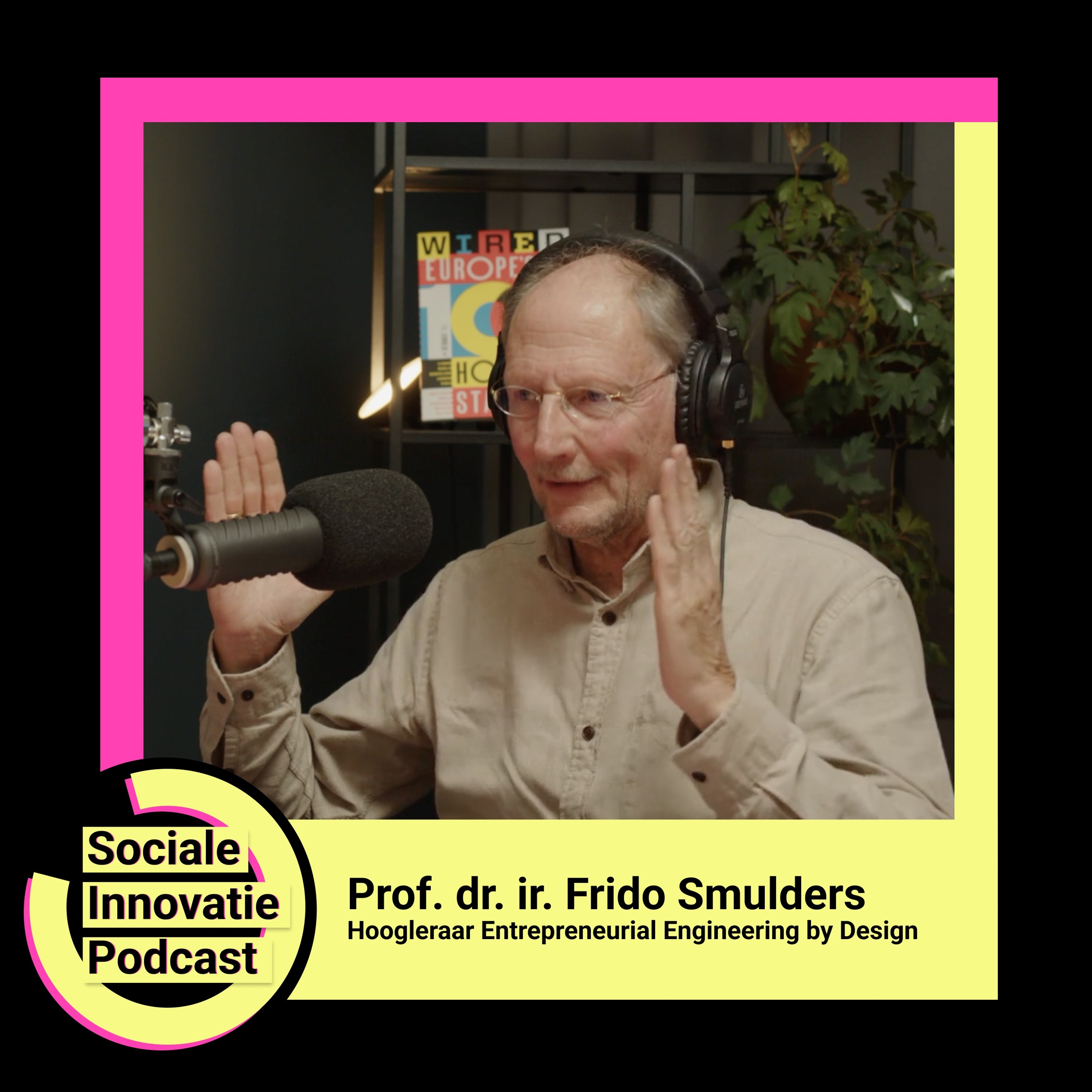 #22 - Frido Smulders / Prof. Hoogleraar Entrepreneurial Engineering by Design