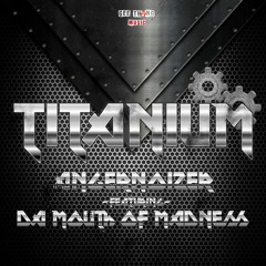 Titanium (feat. Da Mouth Of Madness)