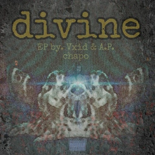 "divine" vxid x A.P. Chapo [prod.DTL]