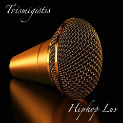 Trismigistis Ft. Tbanks - Hip Hop Luv - (Explicit)