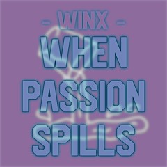 When Passion Spills [free dl]
