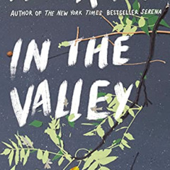 [View] PDF 📘 In the Valley: Stories and a Novella Based on SERENA by  Ron Rash [EBOO