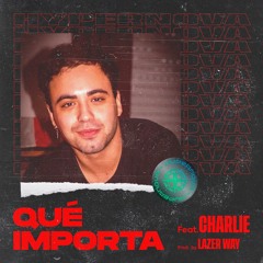 Qué importa Ft. CHARLIE