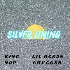 Silver Lining ft Lil ocean chugger