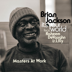 It's Your World (Extended Version) [feat. Raheem DeVaughn & J. Ivy]