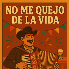 No Me Quejo de la Vida