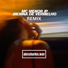 Menina de vermelho [Funky House Bootleg Remix] -alexcharles.wav