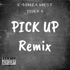 Pick Up - Remix (feat. Tīger X)