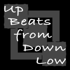 Up Beats from Down Low #1