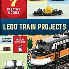 Download pdf LEGO Train Projects: 7 Creative Models by Charles Pritchett