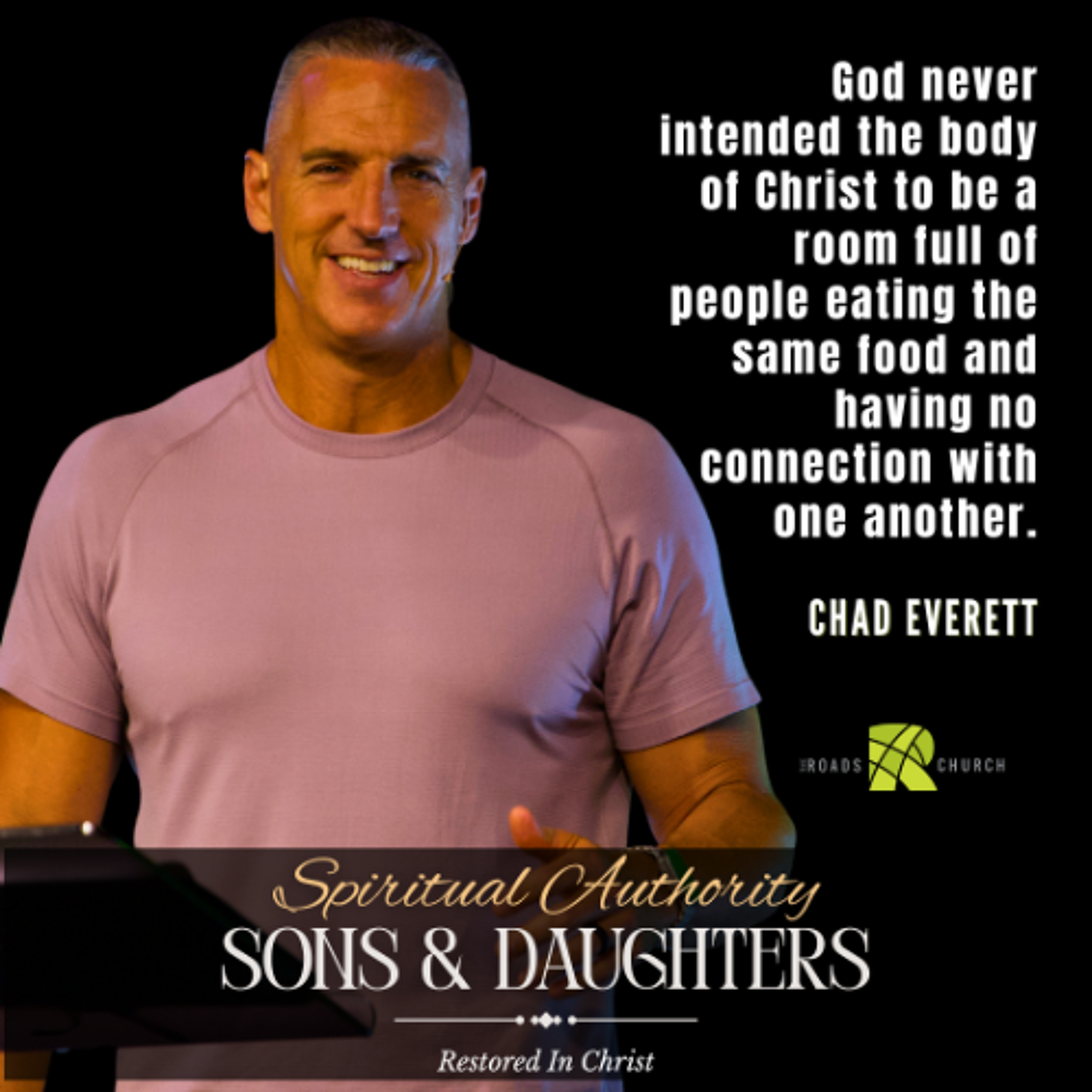 Church Is A Family | Spiritual Authority: Restored In Christ - Sons & Daughters | Chad Everett episode artwork