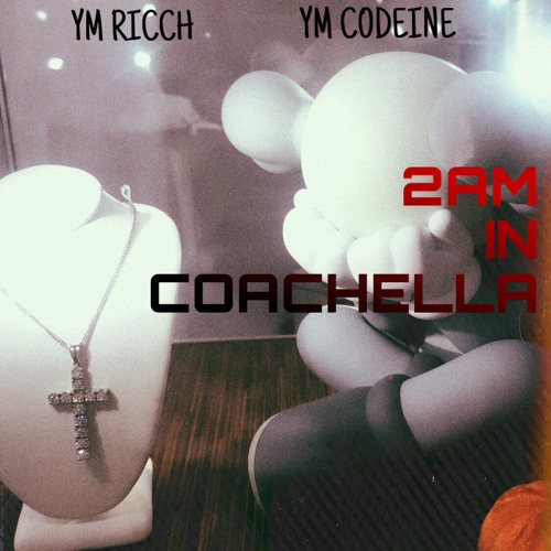 YM Ricch x YM Codeine - 2AM In Coachella