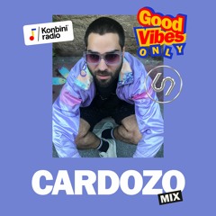 Good Vibes Only Mix : CARDOZO (Konbini Radio x 69 Degrés)