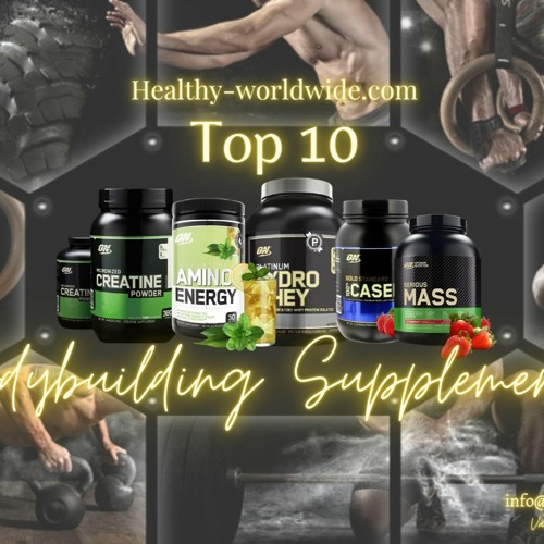 Stream episode MUST TO KNOW THE TOP 10 BODYBUILDING SUPPLEMENTS by