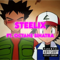 Steelix ft. Octane Sinatra