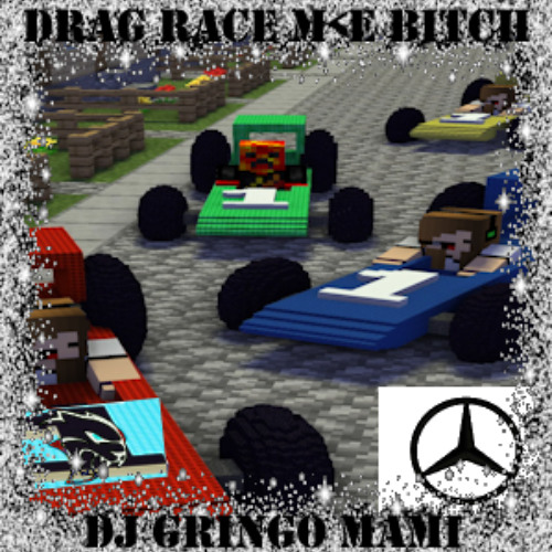 DJ GRINGO MAMI presents "DRAG RACE ME!!!"